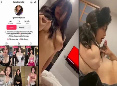 Tiktoker 1 triệu follow lanhxinhyeu06 bị rò rỉ đoạn phim quan hệ tình dục